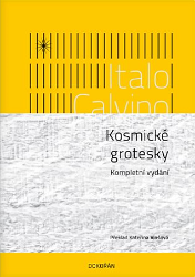 Kosmické grotesky - Kompletní vydání - Italo Calvino - Světová sci-fi Kosmické grotesky - Kompletní vydání