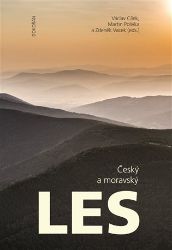 Český a moravský les - Jeho počátky, současný stav a výhled do budoucnosti Český a moravský les - Jeho počátky, současný stav a výhled do budoucnosti
