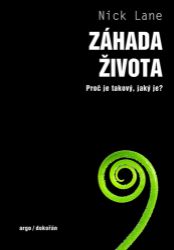 Záhada života - Proč je takový, jaký je? - Nick Lane - Technika Záhada života - Proč je takový, jaký je?