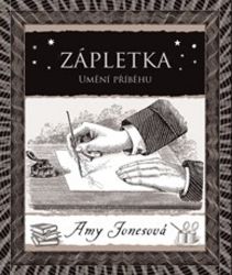 Zápletka - Umění příběhu - Amy Jones - Naučná literatura Zápletka - Umění příběhu