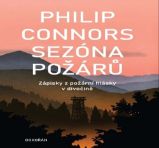 Sezóna požárů - Zápisky z požární hlásky v divočině - Philip Connors - Životní prostředí a ekologie Sezóna požárů - Zápisky z požární hlásky v divočině