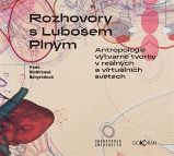 Rozhovory s Lubošem Plným - Hana Stehlíková Babyrádová - Výtvarné umění Rozhovory s Lubošem Plným