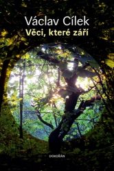 Věci, které září - Václav Cílek - Filozofie Věci, které září