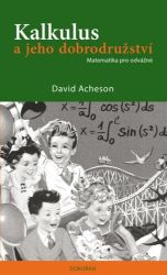Kalkulus a jeho dobrodružství - Matematika pro odvážné - David Acheson - Technika Kalkulus a jeho dobrodružství - Matematika pro odvážné