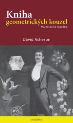 Kniha geometrických kouzel - Matematická expedice - David Acheson - Technika Kniha geometrických kouzel - Matematická expedice