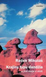 Krajiny typu dandžia a jiné eseje o vědě - Radek Mikuláš - Filozofie Krajiny typu dandžia a jiné eseje o vědě