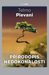 Přírodopis nedokonalosti - Telmo Pievani - Technika Přírodopis nedokonalosti