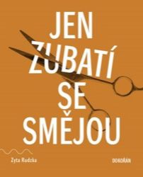 Jen zubatí se smějou Jen zubatí se smějou