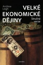 Velké ekonomické dějiny - Andrew Leigh - Společnost a politika Velké ekonomické dějiny