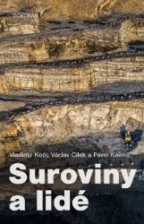 Suroviny a lidé - Václav Cílek,Vladimír Kočí,Pavel Kavina - Životní prostředí a ekologie Suroviny a lidé