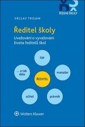 Ředitel školy - Uvažování o vyvažování života ředitelů škol Ředitel školy - Uvažování o vyvažování života ředitelů škol