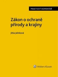 Zákon o ochraně přírody a krajiny. Praktický komentář - Jitka Jelínková - Právnické slovníky Zákon o ochraně přírody a krajiny. Praktický komentář