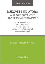 Rukověť mediátora aneb co je dobré vědět nejen ke zkouškám mediátora - Robin Brzobohatý - Právnické slovníky Rukověť mediátora aneb co je dobré vědět nejen ke zkouškám mediátora