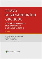 Právo mezinárodního obchodu - Včetně problematiky mezinárodního rozhodčího řízení - Naděžda Rozehnalová - Právnické slovníky Právo mezinárodního obchodu - Včetně problematiky mezinárodního rozhodčího řízení