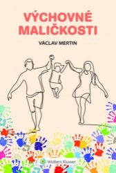 Výchovné maličkosti - Václav Mertin - Pedagogika Výchovné maličkosti