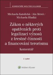 Zákon o některých opatřeních proti legalizaci výnosů z trestné činnosti a financování tero - Michaela Katolická - Právo Zákon o některých opatřeních proti legalizaci výnosů z trestné činnosti a financování tero