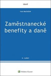 Zaměstnanecké benefity a daně - Ivan Macháček - Právo Zaměstnanecké benefity a daně