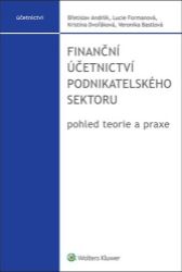 Finanční účetnictví podnikatelského sektoru - pohled teorie a praxe Finanční účetnictví podnikatelského sektoru - pohled teorie a praxe