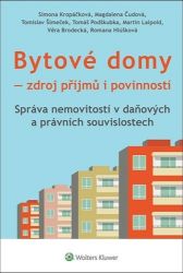 Bytové domy - Zdroj příjmů i povinností: Správa nemovitostí v daňových a právních souvislo Bytové domy - Zdroj příjmů i povinností: Správa nemovitostí v daňových a právních souvislo
