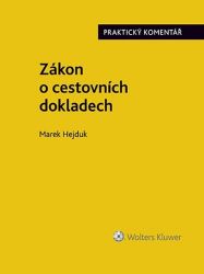 Zákon o cestovních dokladech - Praktický komentář Zákon o cestovních dokladech - Praktický komentář