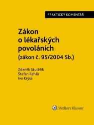 Zákon o lékařských povoláních (zákon č. 95/2004 Sb.) - Ivo Krýsa,Zdeněk Stuchlík - Právo Zákon o lékařských povoláních (zákon č. 95/2004 Sb.)
