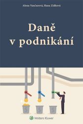 Daně v podnikání - Alena Vančurová - Právo Daně v podnikání