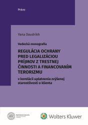 Regulácia ochrany pred legalizáciou príjmov z trestnej činnosti (slovensky) Regulácia ochrany pred legalizáciou príjmov z trestnej činnosti (slovensky)