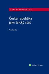 Česká republika jako laický stát - Petr Karola - Právo Česká republika jako laický stát
