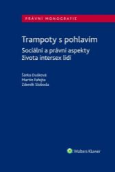 Trampoty s pohlavím - Sociální a právní aspekty života intersex lidí - Šárka Dušková - Právo Trampoty s pohlavím - Sociální a právní aspekty života intersex lidí