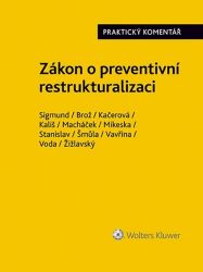 Zákon o preventivní restrukturalizaci Praktický komentář - kolektiv autorů - Právo Zákon o preventivní restrukturalizaci Praktický komentář
