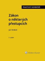 Zákon o některých přestupcích - Praktický komentář - Jan Strakoš - Právo Zákon o některých přestupcích - Praktický komentář