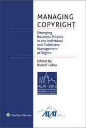 Managing Copyright - Emerging Business Models in the Individual and Collective Management 