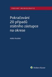 Pokračování 20 případů státního zástupce na okrese - Adéla Rosůlek - Právo Pokračování 20 případů státního zástupce na okrese