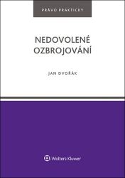 Nedovolené ozbrojování - Jan Dvořák - Právo Nedovolené ozbrojování