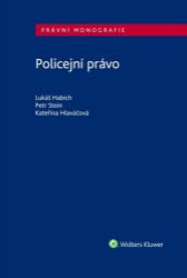 Policejní právo - Kateřina Hlaváčová,Petr Stein,Lukáš Habich - Právo Policejní právo