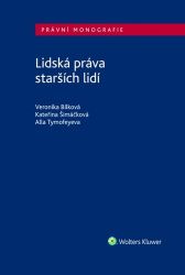 Lidská práva starších lidí - Veronika Bílková - Právo Lidská práva starších lidí