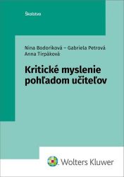 Kritické myslenie pohľadom učiteľov (slovensky) Kritické myslenie pohľadom učiteľov (slovensky)