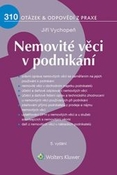 Nemovité věci v podnikání - 310 otázek a odpovědí z praxe - Jiří Vychopeň - Právo Nemovité věci v podnikání - 310 otázek a odpovědí z praxe