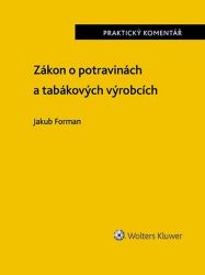 Zákon o potravinách a tabákových výrobcích - Praktický komentář Zákon o potravinách a tabákových výrobcích - Praktický komentář