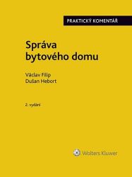 Správa bytového domu - Praktický komentář - Václav Filip - Právo Správa bytového domu - Praktický komentář