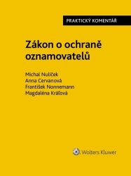 Zákon o ochraně oznamovatelů - Praktický komentář - Michal Nulíček - Právo Zákon o ochraně oznamovatelů - Praktický komentář