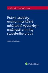Právní aspekty environmentálně udržitelné výstavby Právní aspekty environmentálně udržitelné výstavby