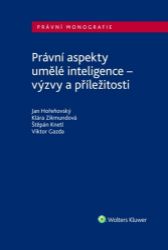 Právní aspekty umělé inteligence - výzvy a příležitosti - Jan Hořeňovský,Viktor Gazda,Klára Zikmundová,Štěpán Knetl - Právo Právní aspekty umělé inteligence