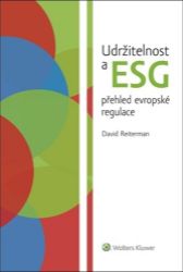 Udržitelnost a ESG přehled evropské regulace - David Reiterman - Účetnictví Udržitelnost a ESG přehled evropské regulace