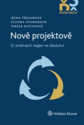 Nově projektově - O změnách nejen ve školství Nově projektově - O změnách nejen ve školství