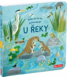 Kdo se to tu schovává? U ŘEKY Kdo se to tu schovává? U ŘEKY