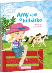 Amy a její hříbátko - Příběhy pro nejmenší Amy a její hříbátko - Příběhy pro nejmenší