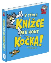 Tom a Jerry: V téhle knížce mě honí Kočka! Tom a Jerry: V téhle knížce mě honí Kočka!