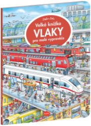 Velká knížka VLAKY pro malé vypravěče Velká knížka VLAKY pro malé vypravěče