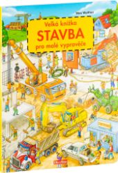 Velká knížka STAVBA pro malé vypravěče Velká knížka STAVBA pro malé vypravěče